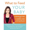 What to Feed Your Baby - Paperback