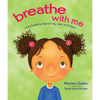 Breathe with Me: Using Breath to Feel Strong, Calm, and Happy - Hardcover
