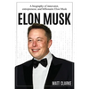Elon Musk: A Biography of Innovator, Entrepreneur, and Billionaire Elon Musk - Paperback
