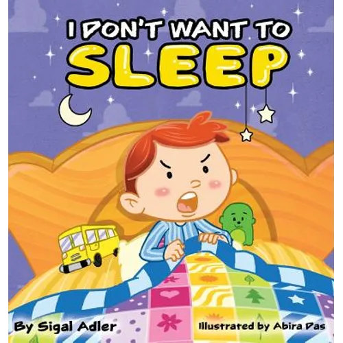 I Don't Want To Sleep: Children Bedtime Story Picture Book - Hardcover