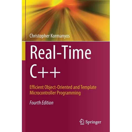 Real-Time C++: Efficient Object-Oriented and Template Microcontroller Programming - Paperback
