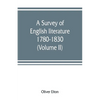 A survey of English literature, 1780-1830 (Volume II) - Paperback