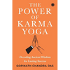 The Power of Karma Yoga: Decoding Ancient Wisdom for Lasting Success - Paperback