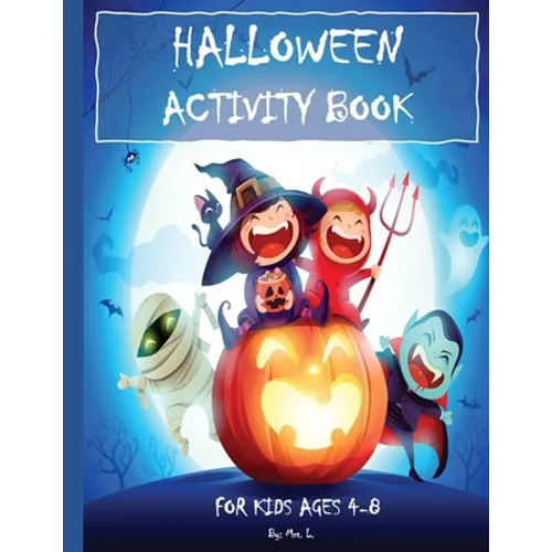 HALLOWEEN ACTIVITY BOOK - For Kids Ages 4-8: : Mazes, Word Search, Coloring, Hidden Pictures, Counting, Find The Differences, Matching, Finish The Pic - Paperback
