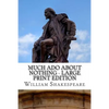 Much Ado About Nothing - Large Print Edition: A Play - Paperback
