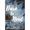 Dare to Need: A New Adult Steamy Romance - Paperback