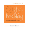 The Little Book of Yoga Breathing: Pranayama Made Easy. . . - Paperback
