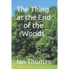 The Thing at the End of the Woods - Paperback