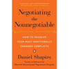 Negotiating the Nonnegotiable: How to Resolve Your Most Emotionally Charged Conflicts - Paperback