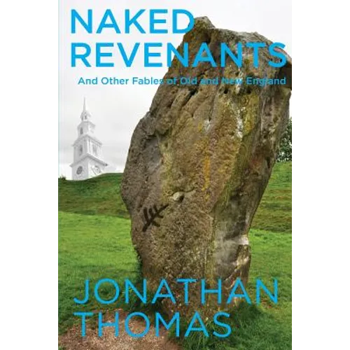 Naked Revenants and Other Fables of Old and New England - Paperback