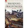 War Beyond the Dragon Pagoda: A Personal Narrative of the First Anglo-Burmese War 1824 - 1826 - Hardcover