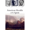 American Heralds of the Spirit: Melville - Whitman - Emerson - Paperback