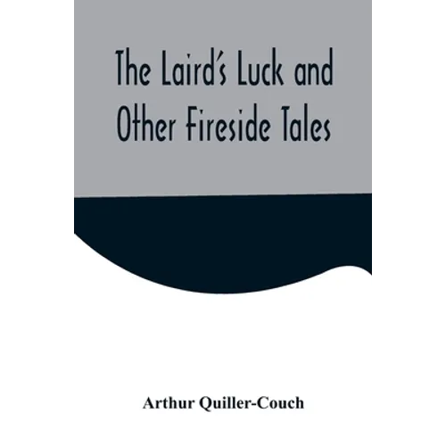 The Laird's Luck and Other Fireside Tales - Paperback