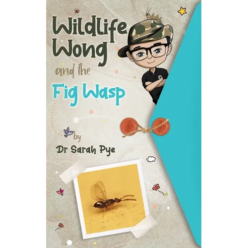 Wildlife Wong and the Fig Wasp - Paperback