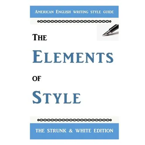 The Elements of Style: The Classic American English Writing Style Guide - Paperback