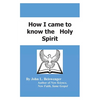 How I Came to Know the Holy Spirit - Paperback
