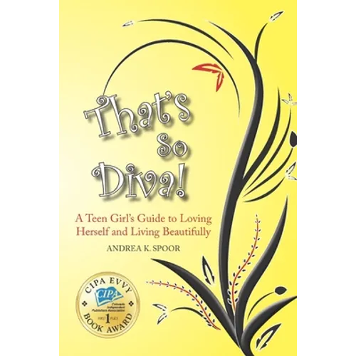 That's So Diva!: A Teen Girl's Guide to Loving Herself and Living Beautifully - Paperback