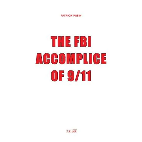 The FBI, Accomplice of 9/11 - Paperback