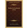 Studies In Zechariah (1911) - Hardcover