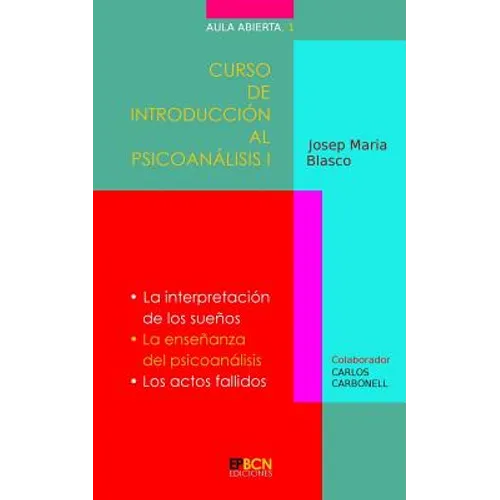 Curso de Introducción al Psicoanálisis I: La interpretación de los sueños. La enseñanza del psicoanálisis. Los actos fallidos - Paperback