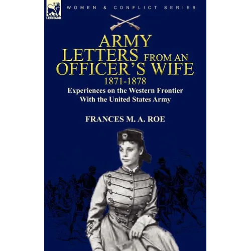 Army Letters From an Officer's Wife, 1871-1888: Experiences on the Western Frontier With the United States Army - Paperback