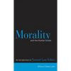 Morality and the Human Goods: An Introduction to Natural Law Ethics - Paperback