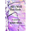 All's Well That Ends . . . - Paperback