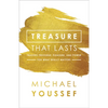 Treasure That Lasts: Trading Privilege, Pleasure, and Power for What Really Matters - Paperback