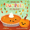 You're the Pumpkin in My Pie - Board Book