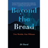 Beyond the Bread: Two Worlds, One Witness - Paperback