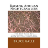 Raising African Nightcrawlers: The Best Worm For Composting, Fishing and Worm Casting Production - Paperback