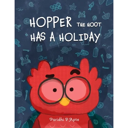 Hopper the Hoot Has a Holiday: Small actions make big difference - Paperback