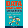 Data Analytics For Beginners: Practical Guide To Master Data Analytics - Paperback