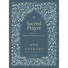 Sacred Prayer: 90 Days of Deeper Intimacy with God (a Guided Devotional Journal) - Hardcover