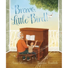 Bravo, Little Bird! - Hardcover