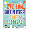 272 Fun Activities for Toddlers: A Fun Toddler Activity Guide for Developing Motor Skills, Learning Critical Thinking, and Improving Emotional Regulat - Hardcover