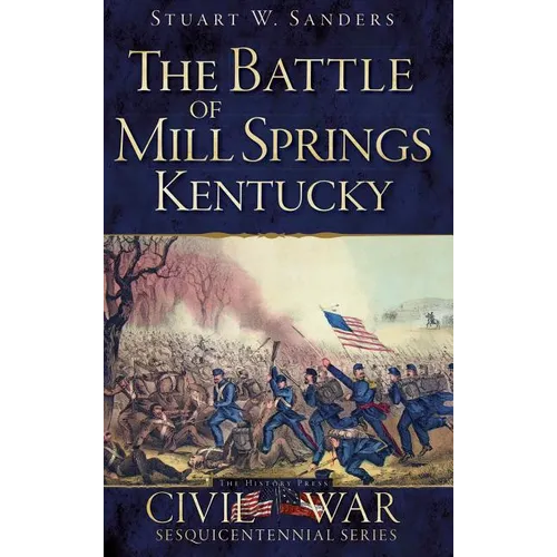 The Battle of Mill Springs, Kentucky - Hardcover