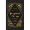 The Book of Forgotten Witches: Dark & Twisted Folklore & Stories from Around the World - Hardcover