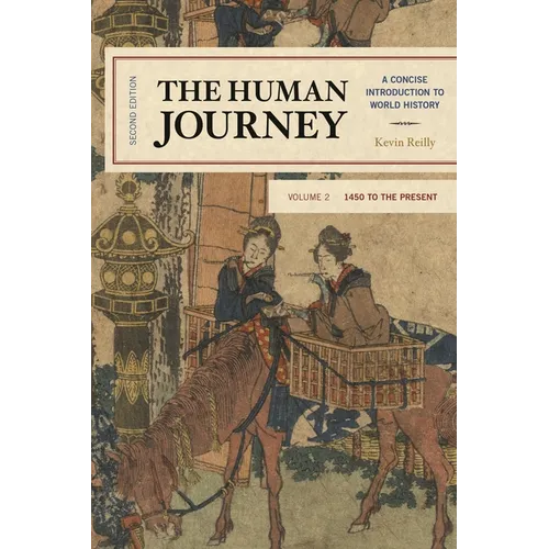 The Human Journey: A Concise Introduction to World History, 1450 to the Present, Volume 2 - Paperback