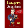 Lawyers Joke Book: The Ultimate Collection Of Funny Lawyer Jokes - Paperback