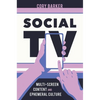 Social TV: Multiscreen Content and Ephemeral Culture - Hardcover