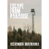 Escape from Paradise: A Russian Dissidentâ (Tm)S Journey from the Gulag to the West - Hardcover