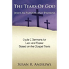 The Tears of God: Jesus as Passion and Promise: Lent/Easter, Cycle C - Paperback