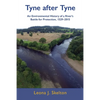 Tyne after Tyne: An Environmental History of a River's Battle for Protection 1529-2015 - Paperback