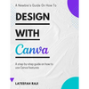 Design with Canva: A complete guide on how to use Canva. - Paperback