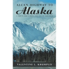 Alcan Highway to Alaska: A Trip in 1968 During the Age of Aquarius - Paperback