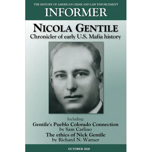 Informer: The History of American Crime and Law Enforcement - October 2020: Nicola Gentile, Chronicler of Early U.S. Mafia Histo - Paperback