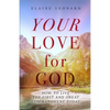 Your Love for God: How to Live the First and Great Commandment Today - Paperback