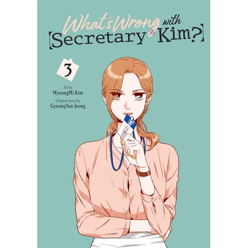 What's Wrong with Secretary Kim?, Vol. 3: Volume 3 - Paperback