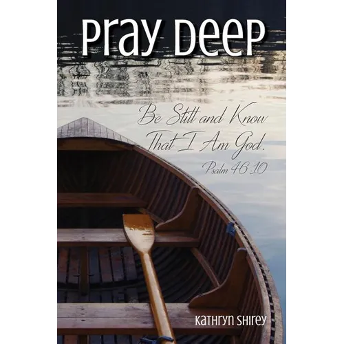 Pray Deep: Finding Stillness In The Storm - Paperback